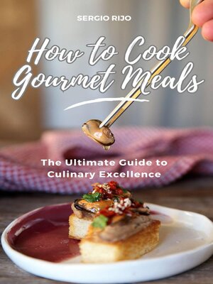 cover image of How to Cook Gourmet Meals